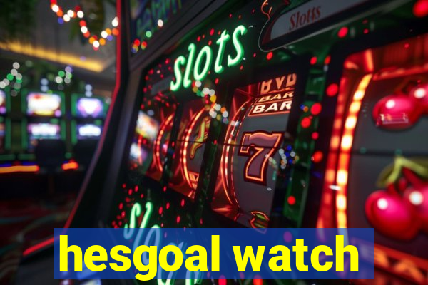 hesgoal watch